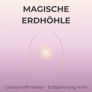 Magische Erdhöhle: Traumreise zum Schlafen  - mit Tiefschlafformel