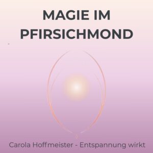 Magie im Pfirsichmond: Traumreise zum Einschlafen - mit Tiefschlafformel