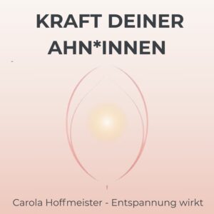 Hypnose: Die Kraft deiner Ahn*innen