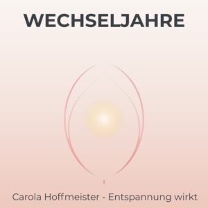 Hypnose & Traumreisen für die Wechseljahre – Schlaf, Hitzewallungen & innere Unruhe sanft regulie